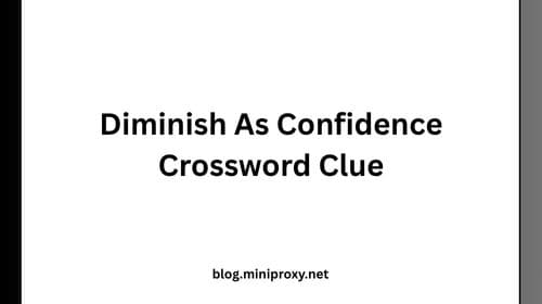 Diminish As Confidence Crossword Clue