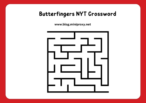 Butterfingers NYT Crossword