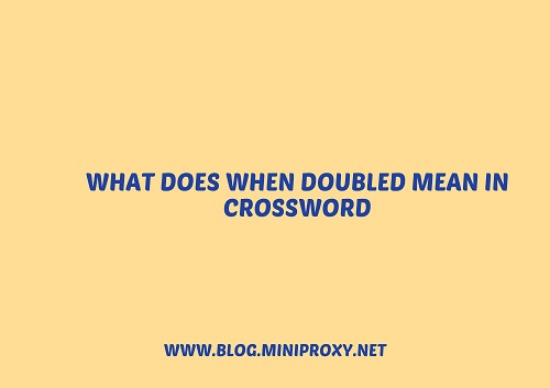 What Does When Doubled Mean in Crossword