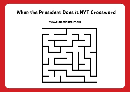 When the President Does it NYT Crossword